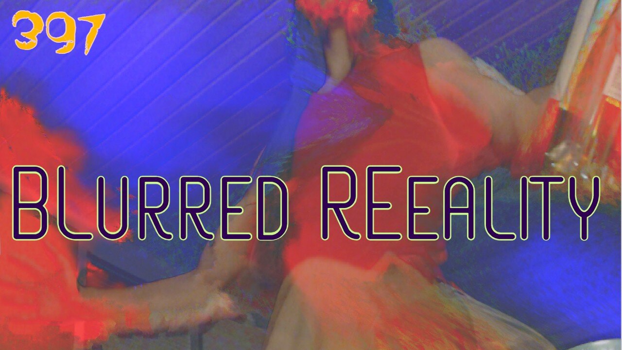 Midnight Oblivion Pt 397: BLurred REeality