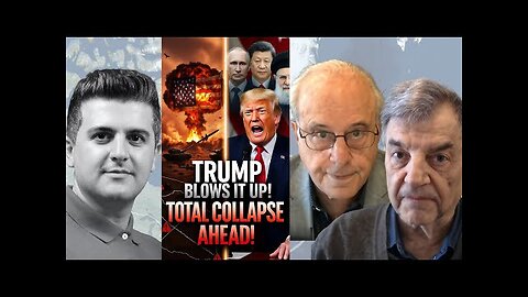 Richard D. Wolff & Michael Hudson - Trump Is Blowing It All Up — Total Collapse Ahead!