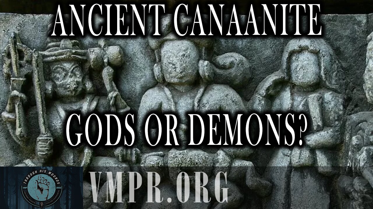 15 Sep 25, Through His Wounds: Ancient Canaanite Gods or Demons?