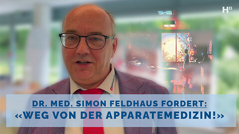 Dr. Feldhaus: «Patienten fühlen sich nicht mehr als Mensch, sondern als Krankheitsbild wahrgenommen»