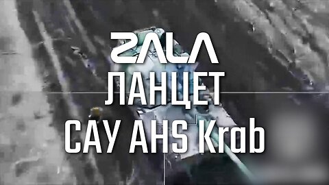 Combat Footage: ZALA Lancet Drones Prevent Ukrainian Krab SPGs from Reaching Combat Positions