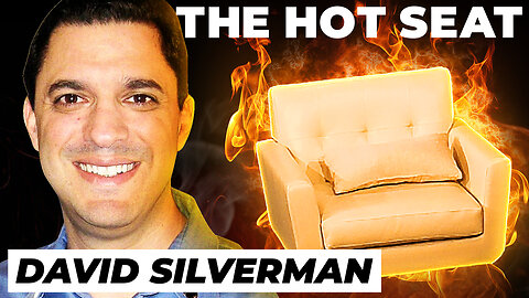 🔥 THE HOT SEAT with David Silverman!