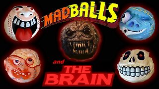 MADBALLS And The BRAIN!