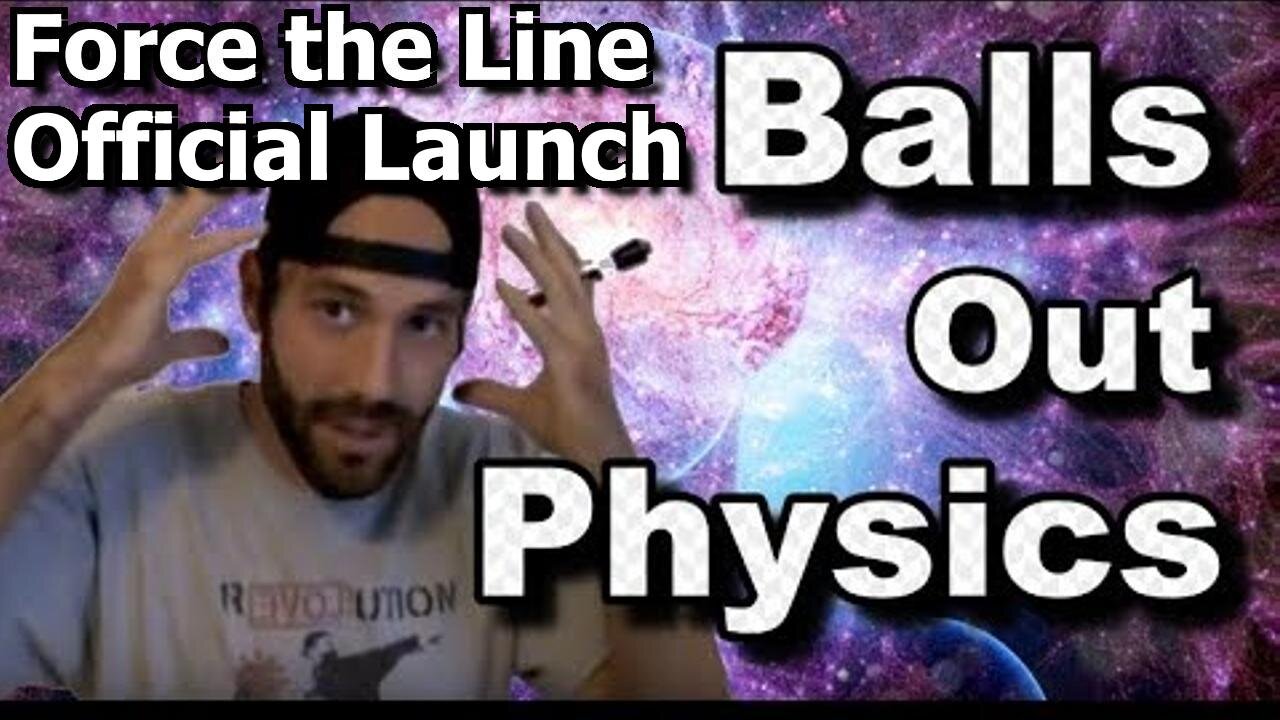 Balls Out Physics - Force the Line - Official Launch