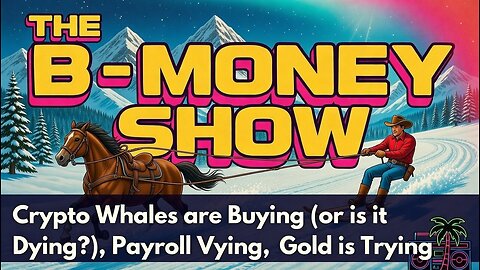 EP 82: Crypto Whales are Buying (or is it Dying?), Payroll Vying, Gold is Trying