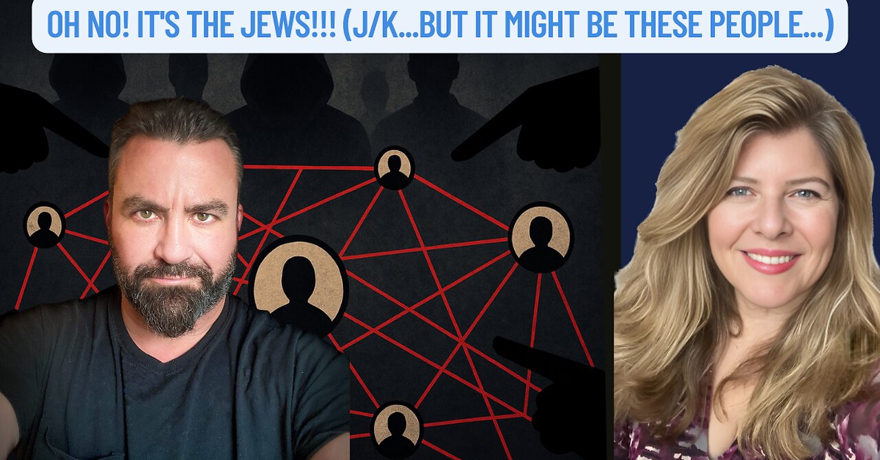 "Oh no! It's the Jews!!! (j/k...but it might be these people...)"