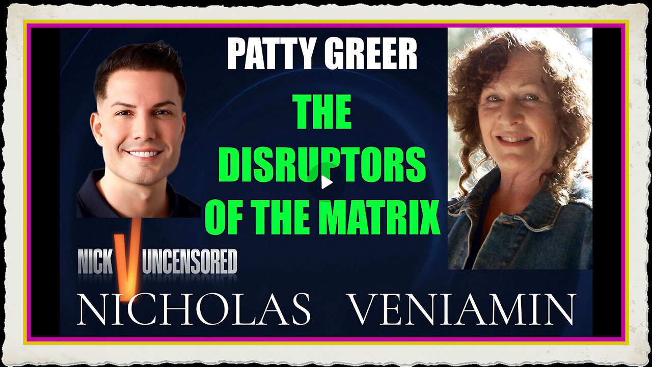 Patty Greer Discusses The Disruptors Of The Matrix with Nicholas Veniamin