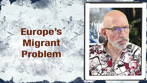 Europe’s Migrant Problem