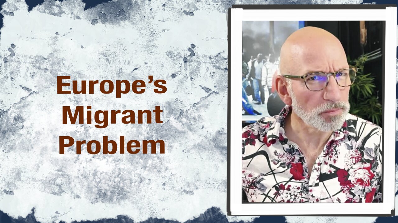Europe’s Migrant Problem