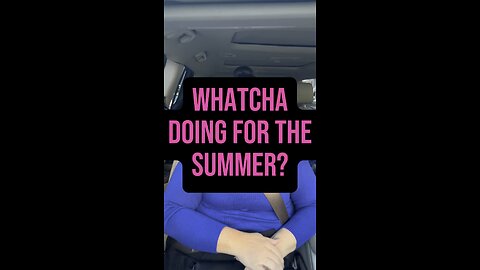 Whatcha Doing For Summer? 🤓