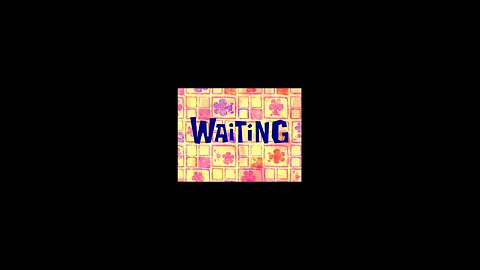 Spongebob Squarepants Waiting. Monday, August 18, 2025