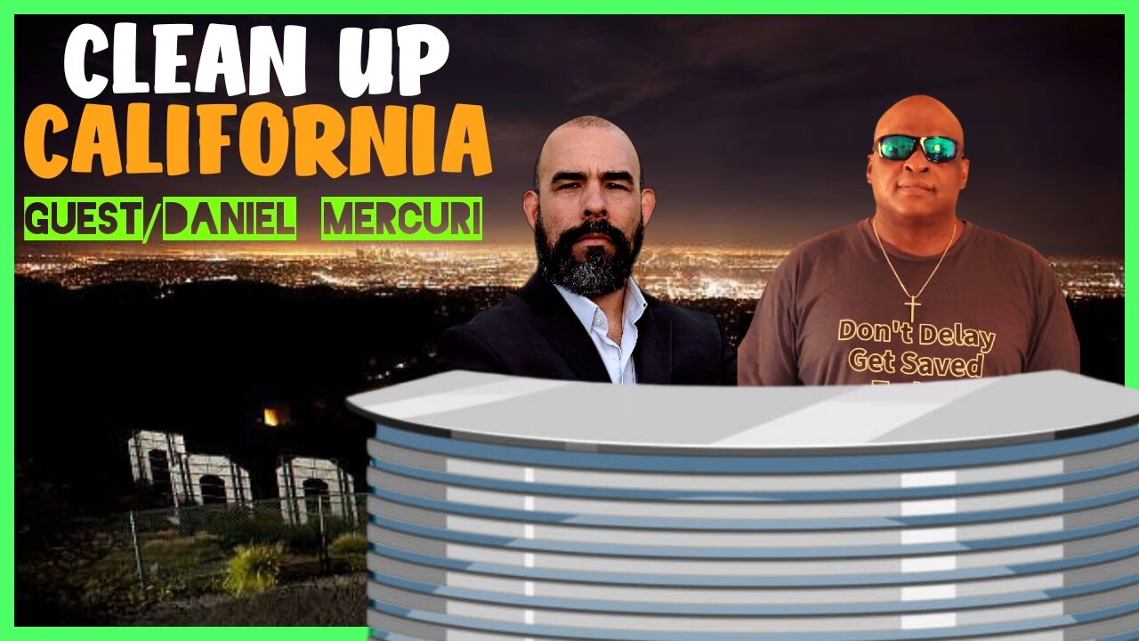 CLEAN UP CALIFORNIA guest/ Daniel Mercuri