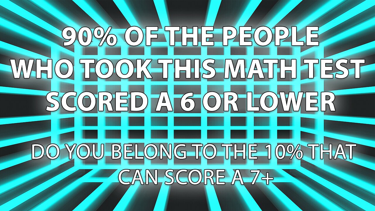 Do you belong to the 10% that can score a 7+