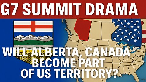 G7 Summit Drama: Will Alberta, Canada Become Part of U.S. Territory?