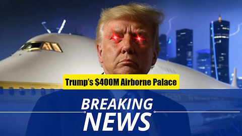 Trump’s $400M Airborne Palace