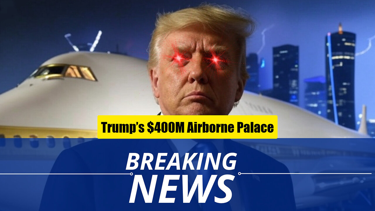 Trump’s $400M Airborne Palace