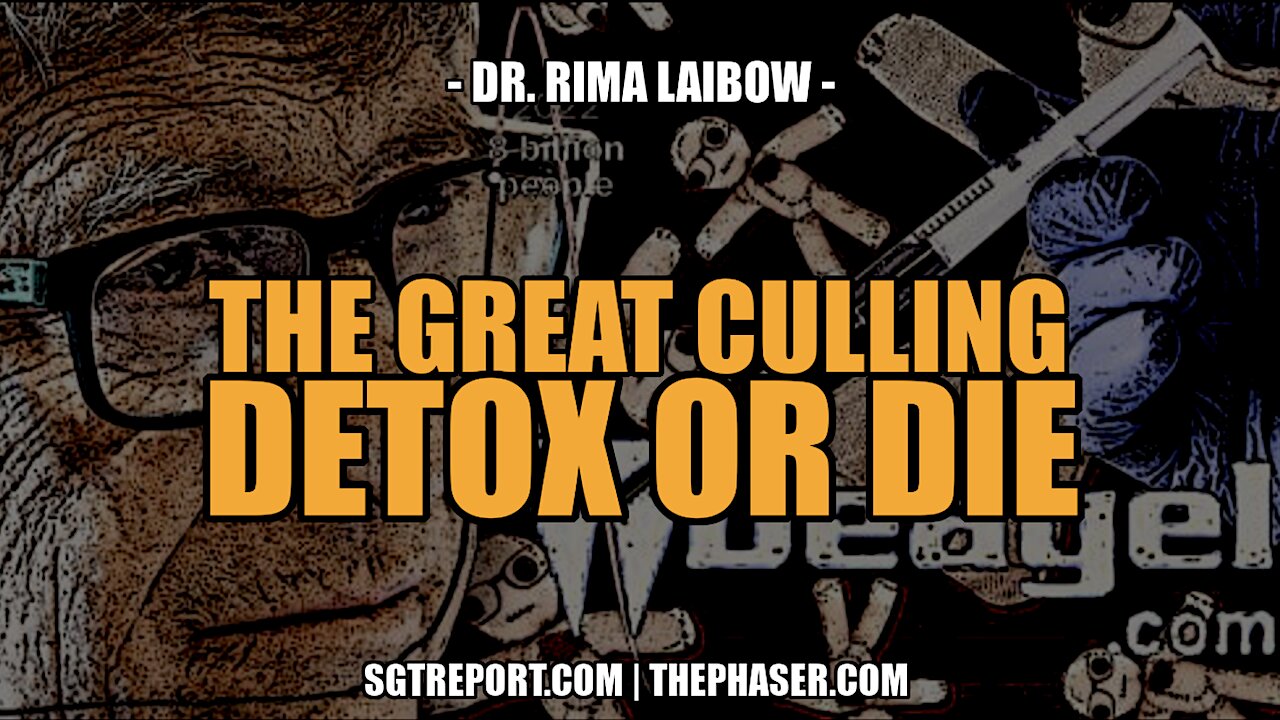 THE GREAT CULLING -- Dr. Rima Laibow