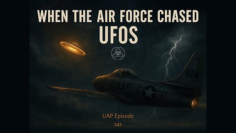 Episode 141 - When the Air Force Chased UFOs | Uncovering Anomalies Podcast (UAP)