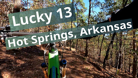 Lucky 13 Trail, Hot Springs, Arkansas