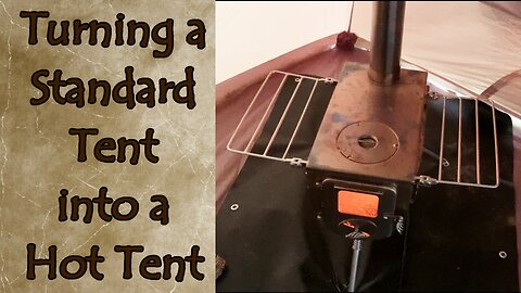 Turning a Standard Tent into a Hot Tent