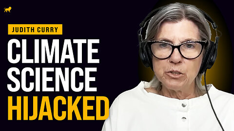 Judith Curry: How Climate Science Got Hijacked