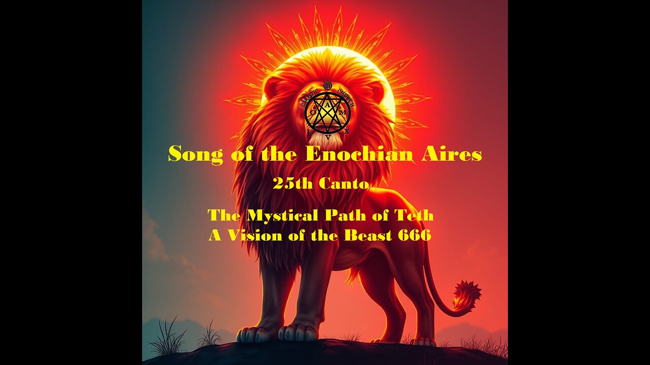 25th Canto-The Mystical Path of Teth: A Vision of the Beast 666