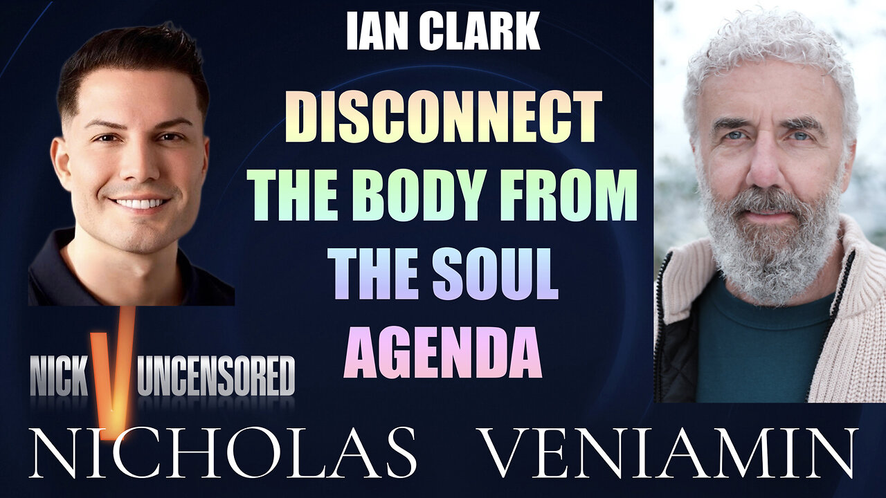 Ian Clark Discusses Disconnect The Body From The Soul Agenda with Nicholas Veniamin
