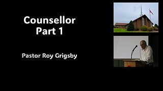 "Counsellor part 1" by Pastor Roy Grigsby