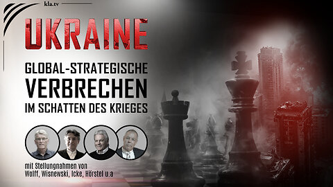 Ukraine – global-strategische Verbrechen im Schatten des Krieges