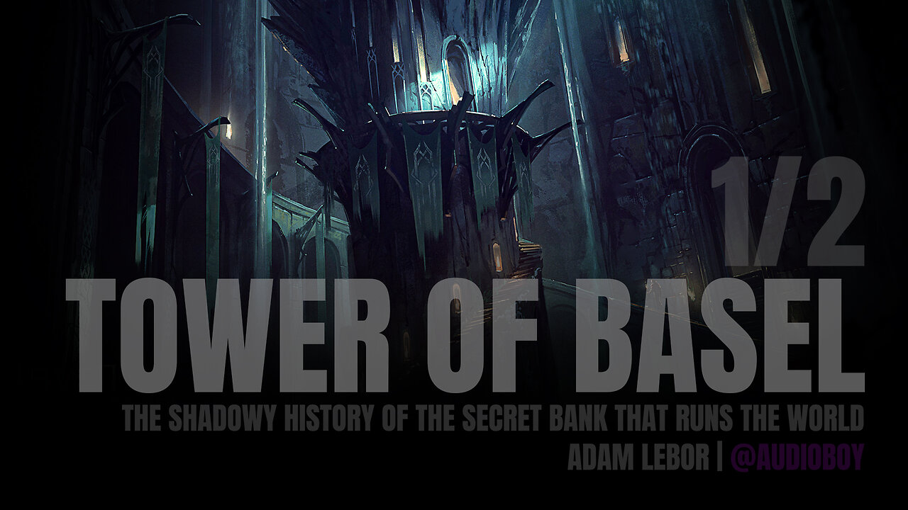 Tower of Basel Audiobook (1/2)