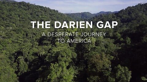 DARIAN GAP : A Desperate Journey to America || Truth About the worlds most Dangerous Road ||