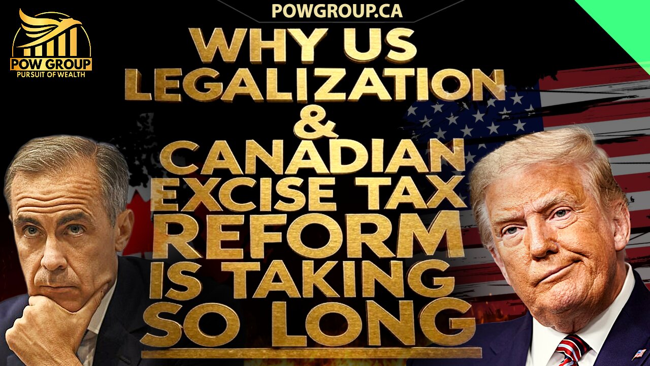 Why US Legalization & Canadian Excise Tax Reform Is Taking So Long