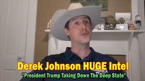 Derek Johnson HUGE Intel 03.19.25: "President Trump Taking Down The Deep State"