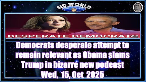 Democrats desperate attempt to remain relevant as Obama slams Trump in bizarre new podcast