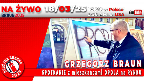 🔴18/03/25 | OPOLE | NA ŻYWO | GRZEGORZ BRAUN | SPOTKANIE Z KANDYDATEM NA PREZYDENTA RP