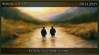 Foolish Arguing | Words and Stuff