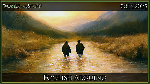 Foolish Arguing | Words and Stuff