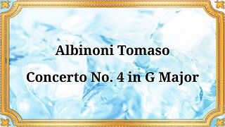 Albinoni Tomaso Concerto No. 4 in G major