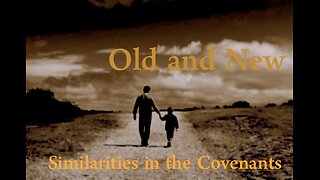 Covenants 11 — The Similarities