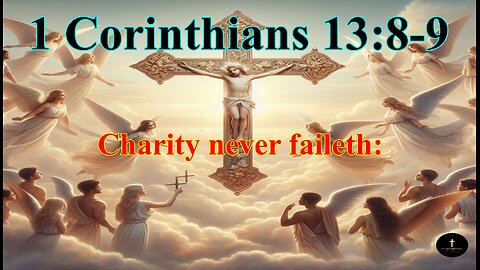 1 Corinthians 13:8-9, Charity never faileth": The Greek term (agape)