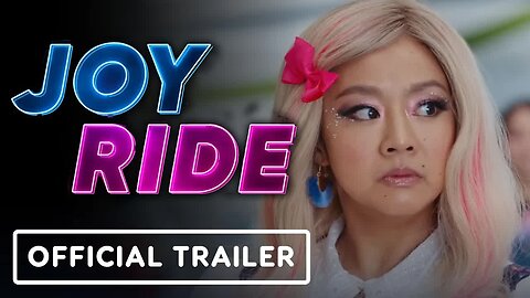 Joy Ride - Official Red Band Trailer (2023) Stephanie Hsu, Ashley Park, She