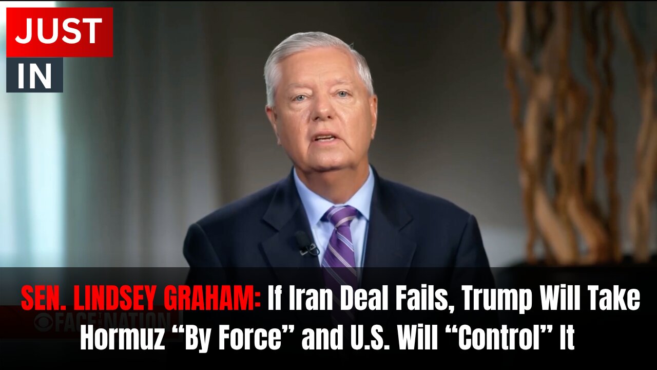 Sen. Graham Says If Iran Deal Fails, USA Will Take Hormuz “By Force”