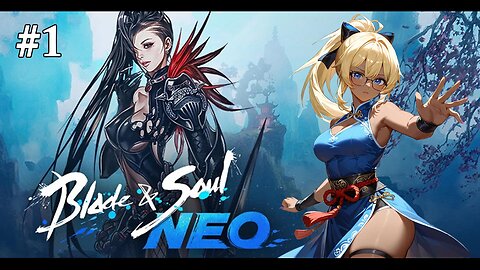 [Blade & Soul NEO][#1]-To be a Kung-Fu Master [VTuber]