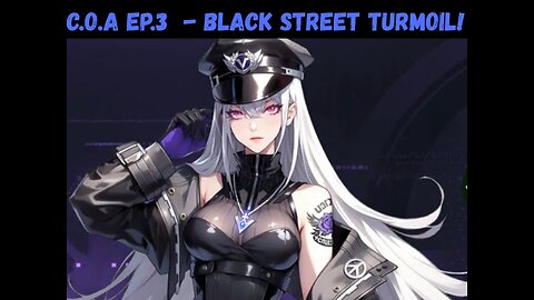 C.O.A Ep.3 - Blackstreet Turmoil!