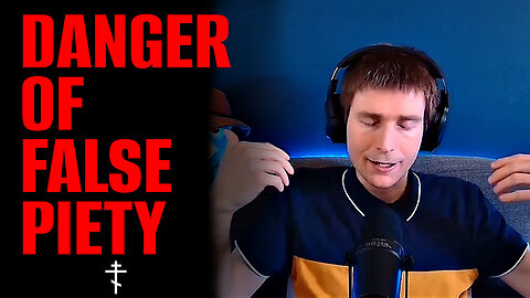 Dangers of False Piety