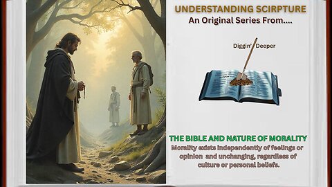 Morality Is Not Subjective but Objective, Understanding Scripture