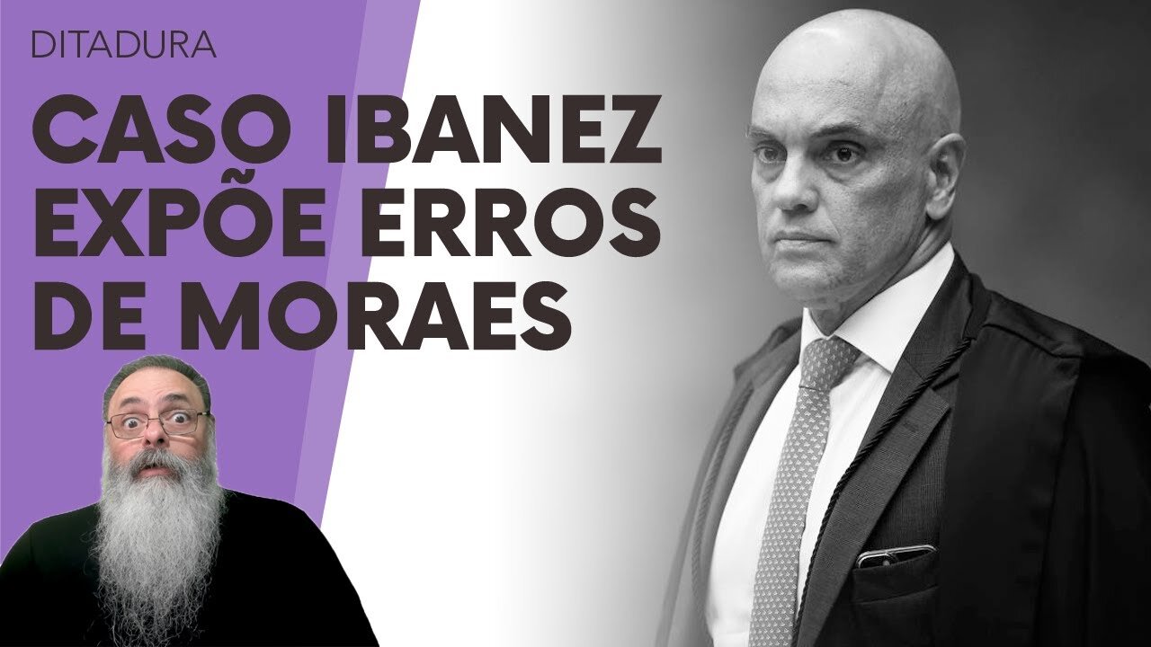 IBANEZ foi INOCENTADO, mas ENTÃO, o QUE JUSTIFICOU as AÇÕES ABSURDAS DITATORIAIS contra ELE