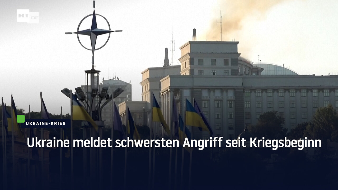 Ukraine meldet schwersten Angriff seit Kriegsbeginn