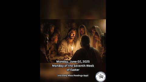 Monday, June 02, 2025 Monday of the Seventh Week of Easter #faith #readings #easter2025