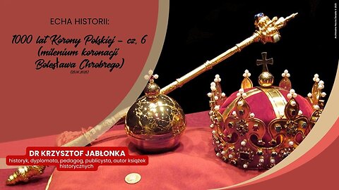 Echa historii: 1000 lat Korony Polskiej - cz. 6 (milenium koronacji Bolesława Chrobrego)